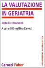 La valutazione in geriatria. Metodi e strumenti