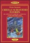 Chiesa e schiavismo in Europa. Due millenni di complicit� e connivenze con la tratta degli schiavi