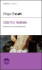 Contro natura. Omosessualit�, Chiesa e biopolitiche