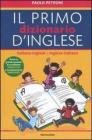 Il mio primo dizionario d'inglese. Italiano-inglese, inglese-italiano Il mio primo dizionario d'inglese. Italiano-inglese, inglese-italiano