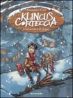 Klincus Corteccia e la lacrima di drago vol.1