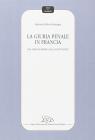 La giuria penale in Francia. Dai «Philosophes» alla Costituente La giuria penale in Francia. Dai «Philosophes» alla Costituente