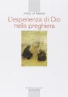 L' esperienza di Dio nella preghiera L' esperienza di Dio nella preghiera