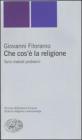 Che cos'� la religione. Temi metodi problemi