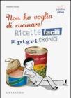 Non ho voglia di cucinare! Ricette facili per pigri cronici. E-book