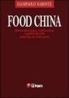 Food China. Diritto alimentare, certificazione e qualit� del cibo nella Cina del XXI secolo