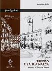 Treviso e la sua marca. Itinerari di fiume e d'arte