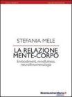 La relazione mente-corpo. Embodiment, mindfulness, neurofenomelogia. E-book