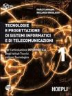 Tecnologie e progettazione di sistemi informatici e di telecomunicazioni. Per l'articolazione informatica degli Istituti tecnici settore tecnologico vol.1