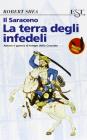 Il saraceno. La terra degli infedeli