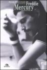 Freddie Mercury. Una biografia intima Freddie Mercury. Una biografia intima