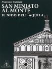 San Miniato al Monte. Il nido dell'aquila
