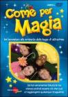 Come per magia. Un'avventura alla scoperta della legge di attrazione. DVD. Con libro