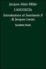 L' angoscia. Introduzione al Seminario 10� di Jacques Lacan