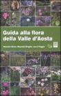 Guida alla flora della Valle d'Aosta