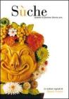 S�che. Quando la passione diventa arte