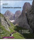 Emozioni in cammino. 50 escursioni in montagna con le famiglie