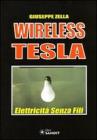 Wireless Tesla. Elettricitą senza fili Wireless Tesla. Elettricitą senza fili