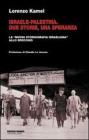 Israele-Palestina. Due storie, una speranza. La �nuova storiografia israeliana� allo specchio