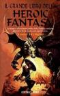 Il grande libro della heroic fantasy