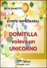 Coppie improbabili. Domitilla voleva un unicorno