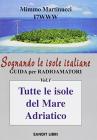 Sognando le isole italiane. Guida per radioamatori vol.1