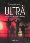 Ultr�. Psicologia del tifoso violento