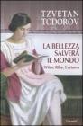 La bellezza salver� il mondo. Wilde, Rilke, Cvetaeva