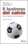 Il business del calcio. Successi sportivi e rovesci finanziari Il business del calcio. Successi sportivi e rovesci finanziari