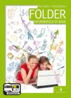 Folder. Informatica di base. Volume unico. Con espansione online. Per gli Ist. Tecnici e professionali
