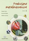 Produzione metalmeccanica. Per le Scuole superiori vol.1