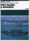 Poeti italiani: il Novecento. Antologia. Per le Scuole superiori