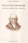 Malattie croniche. Loro vera origine e cura omeopatica