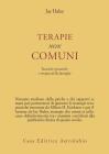Terapie non comuni. Tecniche ipnotiche e terapia della famiglia