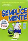 Semplicemente. Storia e geografia. Per la 5� classe elementare vol.2