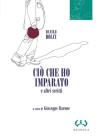 Ci� che ho imparato e altri scritti