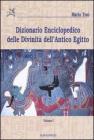 Dizionario enciclopedico delle divinit� dell'antico Egitto vol.1