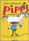 Vieni a conoscere Pippi Calzelunghe Vieni a conoscere Pippi Calzelunghe