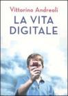 La vita digitale La vita digitale