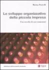 Lo sviluppo organizzativo della piccola impresa. Una raccolta di casi commentati