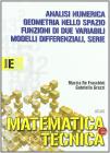 Matematica e tecnica. Tomo E: Modelli differenziali, analisi numerica e serie. Per gli Ist. Tecnici industriali vol.3