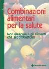 Combinazioni alimentari per la salute. Non mescolare gli alimenti che si combattono