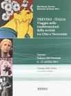 Treviso-Italia. Viaggio nelle traformazioni della societ� tra Otto e Novecento (Treviso 8-23 ottobre 2011)