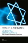 L' industria dell'Olocausto. Lo sfruttamento della sofferenza degli ebrei L' industria dell'Olocausto. Lo sfruttamento della sofferenza degli ebrei