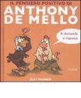 Il pensiero positivo di Anthony de Mello a domande e risposte