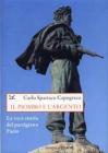 Il piombo e l'argento. La vera storia del partigiano Facio