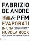 Fabrizio De Andr�&PFM. Evaporati in una nuvola rock. Il diario ufficiale della leggendaria tourn�e
