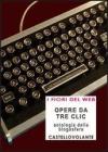Opere da tre clic [antologia della blogosfera]. E-book