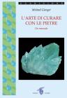 L' arte di curare con le pietre