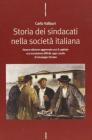 Storia dei sindacati nella societ� italiana. Dalle origini ai giorni nostri